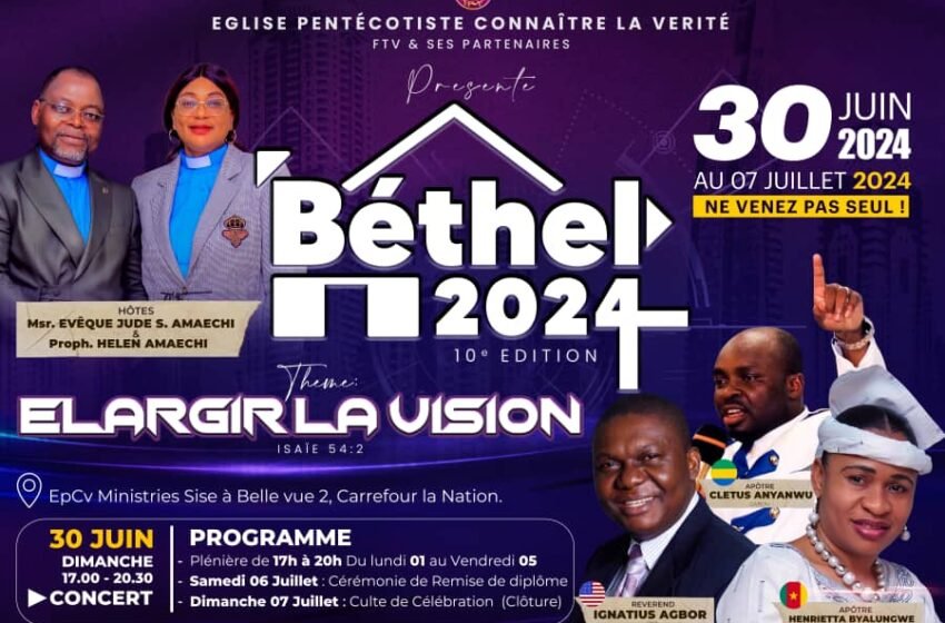 Annonce spéciale : La Convention Annuelle « BETHEL » de l&rsquo;Église Pentecôtiste Connaître la Vérité