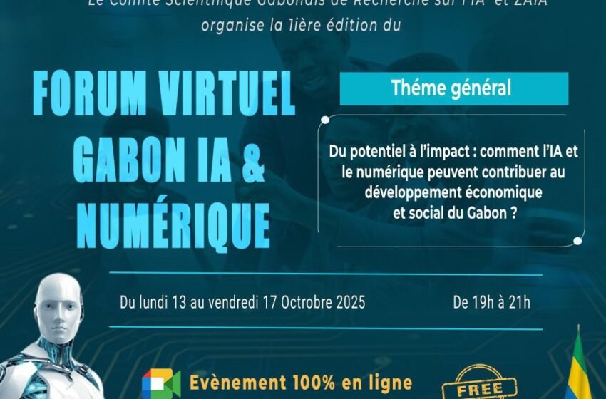  Forum Virtuel Gabon IA & Numérique 2025 : transformer le potentiel technologique en impact national